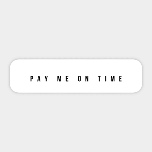 PAY ME ON TIME Sticker